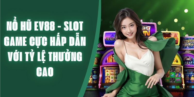Trò chơi slot đổi thưởng