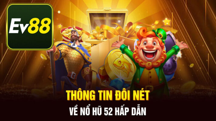 Nổ Hũ 52 là gì?