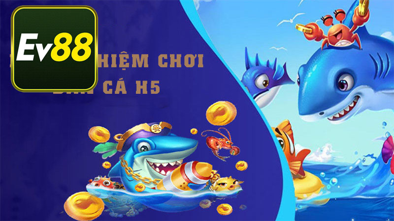 Ưu điểm nổi bật nhất của game Bắn cá H5